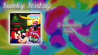 Funky Friday 2 Months Later