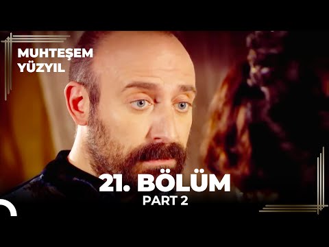 Muhteşem Yüzyıl 21. Bölüm Part 2