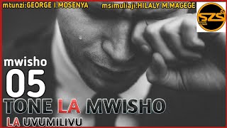 TONE LA MWISHO LA UVUMILIVU-05/05(mwisho) | SIMULIZI YA MAISHA | mtunzi GEORGE I.MOSENYA.
