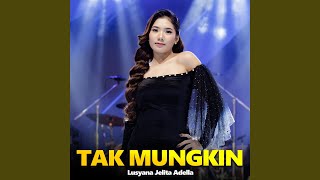 Tak Mungkin