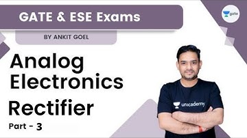 Analog Electronics | Rectifier | Part - 3 | GATE & ESE | Ankit Goel