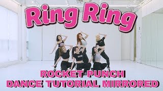 ROCKET PUNCH - RING RING (DANCE TUTORIAL SLOW MIRRORED)