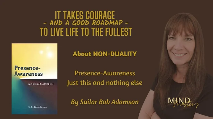 Non-Duality: Presence-Awareness, Just this and nothing else by Sailor Bob Adamson.