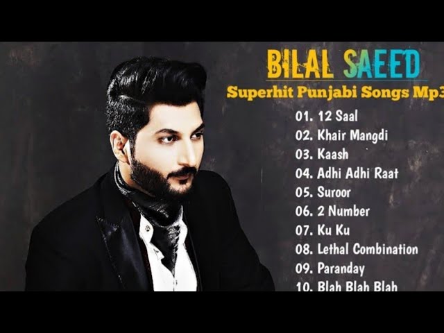 Bilal Saeed Superhit Punjabi Songs | Bilal Saeed Superhit Songs Collection | Punjabi Songs Jukebox class=