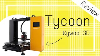 Review Tycoon Kywoo 3D Une Bonne Imprimante
