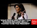 Nikki Haley Responds To Claim She Ran In 2024 To Get VP Slot Or Set Up Future Presidential Campaigns