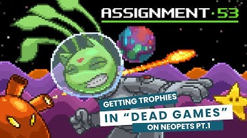 Assignment 53 - Getting Easy Trophies Playing "Dead Games" on the Neopets Site