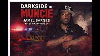 DARKSIDE OF MUNCIE | Jamel Barnes – East Fifth Street