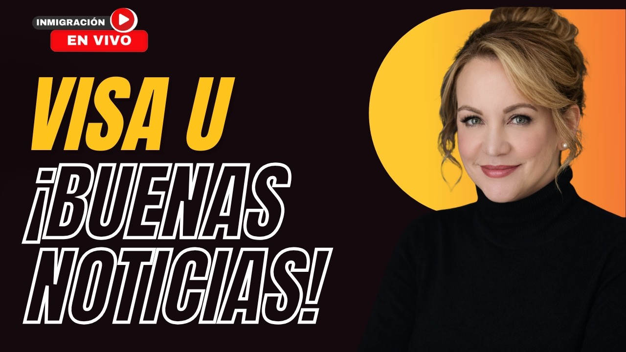 ¡BUENAS NOTICIAS EN CASOS DE VISAS U!