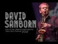 David Sanborn "Camel Island" Live at Java Jazz Festival 2012