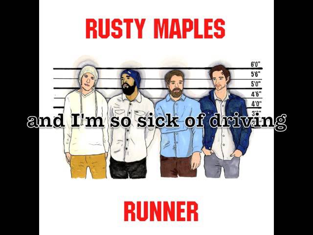 Watch Rusty Maples - Runner (Lyric Video) on YouTube Watch Rusty Maples - Runner (Lyric Video) on YouTube