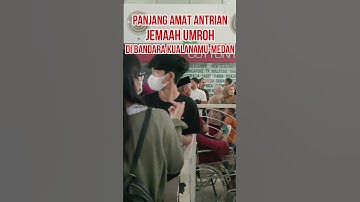 ANTRIAN  PANJANG  JEMAAH  UMROH  DI  BANDARA  KUALANAMU  MEDAN  SEKARANG  #SHORTS