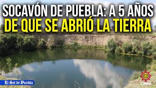 Socavón de Puebla: a 5 años de que se abrió la tierra
