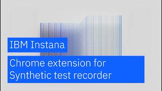 Record & Automate Browser Tests with IBM Instana Synthetics