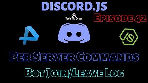 How To Make Discord.JS BOT | Episode 42 - Per Server Commands(Bot Join/Leave Logs) | Tech Tip Cyber