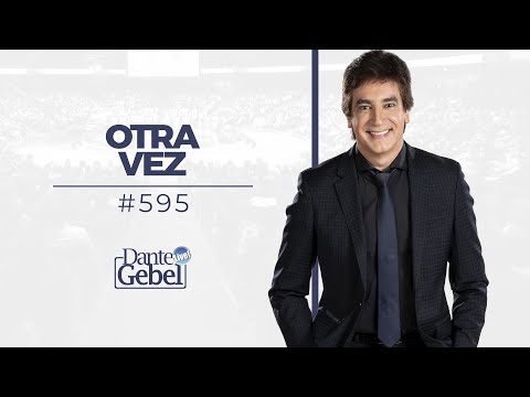 Dante Gebel #595 | Otra vez