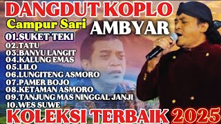 AMBYAR LOOR WENAK POL MUSIK ORGEN TUNGGAL . AUDIO JERNIH BASS EMPUK