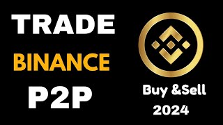 How to Trade on BINANCE P2P 2024 | Buy_Sell