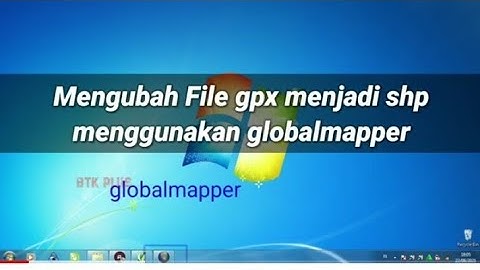 mengubah file gpx menjadi file shp menggunakan globalmapper