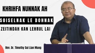 Khrihfa Nunnak Ah Soiselnak le Dohnak Zeitindah Kan Lehrul Lai