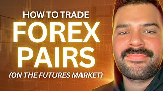 Trading FOREX Pairs on the Futures Market (Using Topstep) by Cammy Capital 7,037 views 3 months ago 6 minutes, 38 seconds