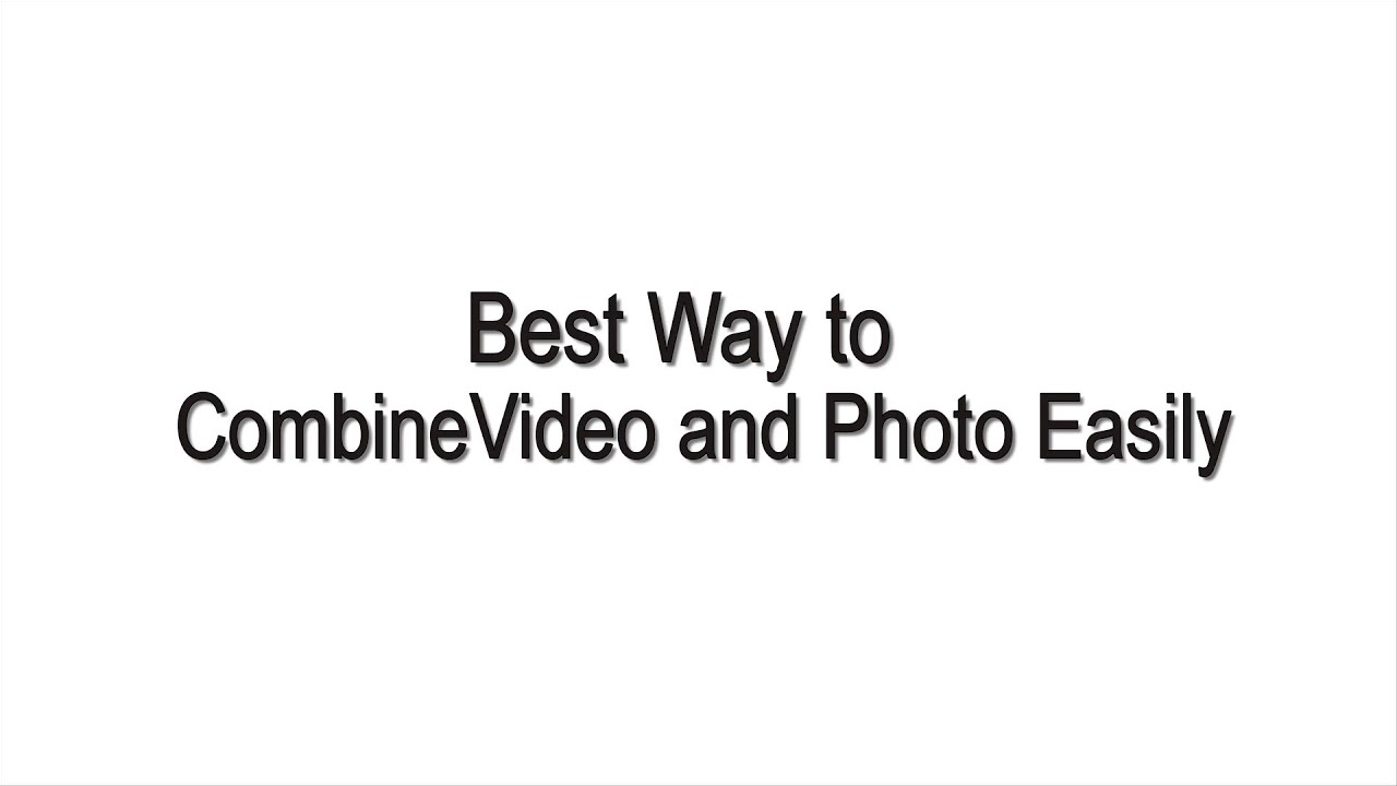 How to combine video and photo