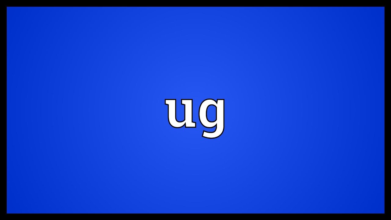 ug-meaning-youtube