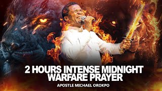 PRAY THIS AT MIDNIGHT 🔥 2 HOURS WARFARE PRAYER THAT BREAKS CHAINS || Apostle Michael Orokpo