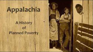 Appalachia; A History of Planned Poverty