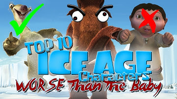 Top 10 Ice Age Characters WORSE Than The Baby