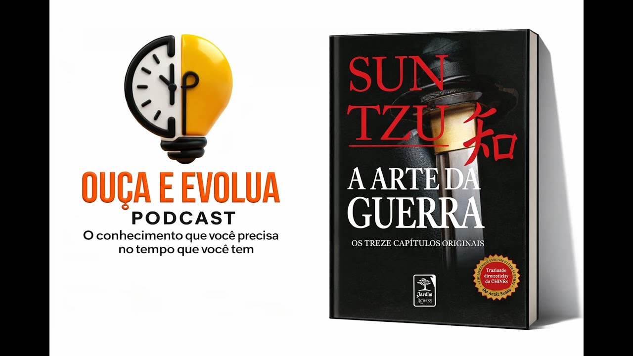 Podcast | A Arte da Guerra | Estratégia, liderança e vitória na vida real | Resumo