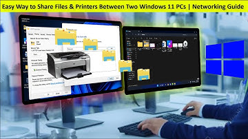 How to Connect Two Windows 11 PCs & Share Files/Printers | Network Sharing via Wi-Fi or Ethernet