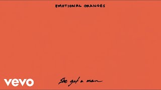 Emotional Oranges - She Got A Man [Lyric Video]