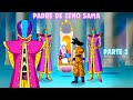 EL REGRESO DEL PADRE DE ZENO SAMA EN DRAGON BALL SUPER 2