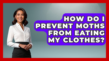 How Do I Prevent Moths From Eating My Clothes? - Insects and Invaders