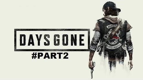 Days Gone Full Walkthrough Part 2 (No Commentary) @1440p Ultra 60Fps