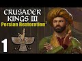 Let's Play Crusader Kings III: Persian Restoration² #1 - The Phoenix