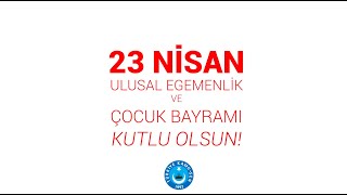 23 NİSAN KUTLU OLSUN!