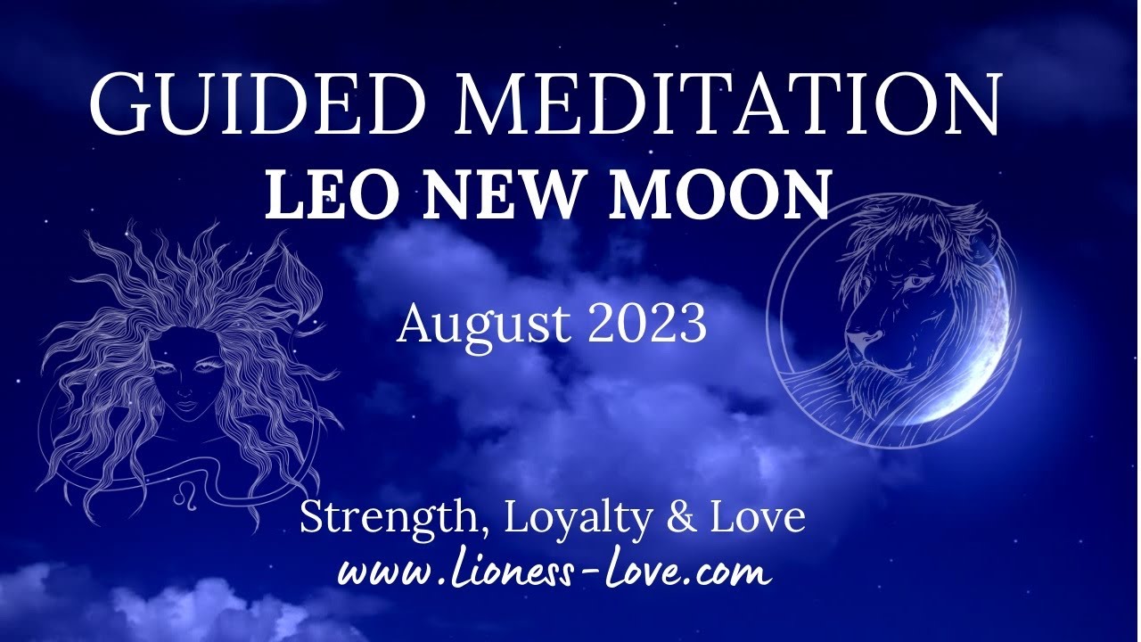 LEO NEW MOON GUIDED MEDITATION AUGUST 2023 - YouTube