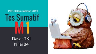 Soal dan Jawaban Test Sumatif M1 Dasar TKI NIlai 84
