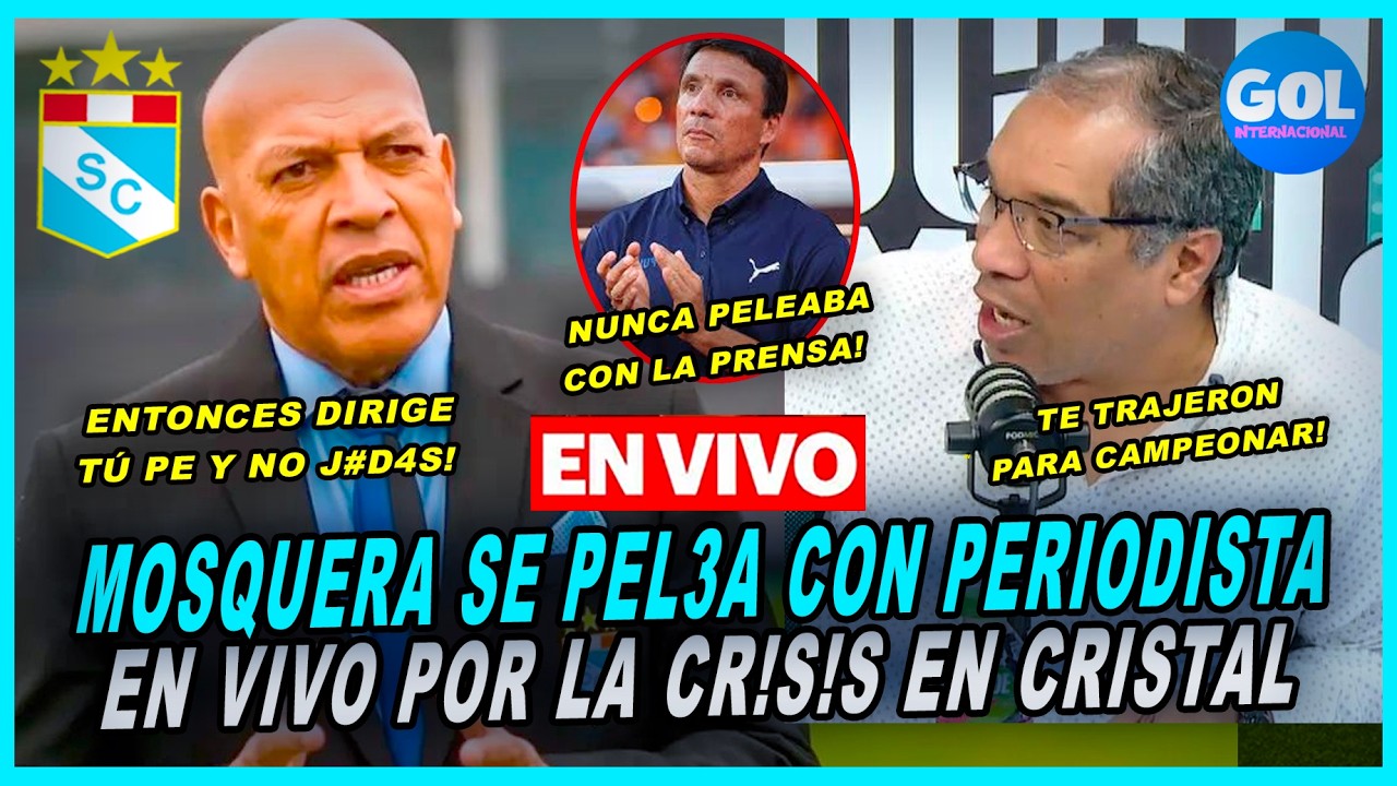 Mosquera explota en Cristal: choque con la prensa peruana