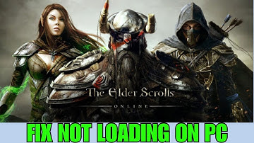 How To Fix The Elder Scrolls Online Stuck on Loading Screen or Not Loading Error On PC
