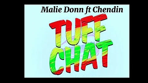 Malie Donn ft Chendin-Tuff Chat(lyrics)