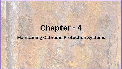 04. Maintaining Cathodic Protection Systems