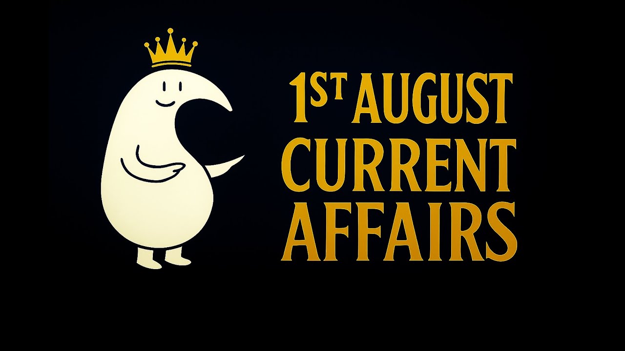 1st August Current Affairs  by Infinity