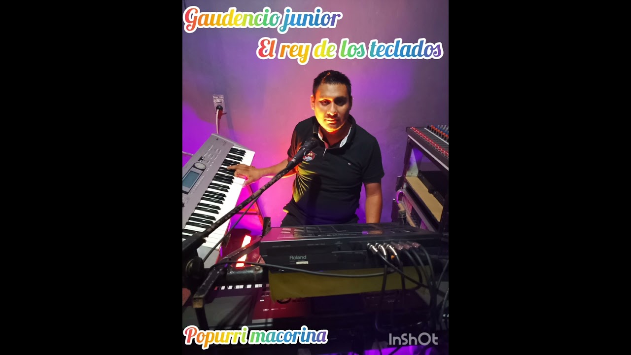 Popurri macorina Gaudencio junior el rey de los teclados 