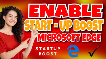 How to Enable Startup boost in Microsoft Edge