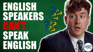 Engelstaligen kunnen geen Engels spreken