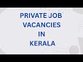PRIVATE JOB VACANCIES IN KERALA 2025||INTERNSHIPS||REMOTE JOBS||ONLINE JOBS FRESHERS||vacancy today