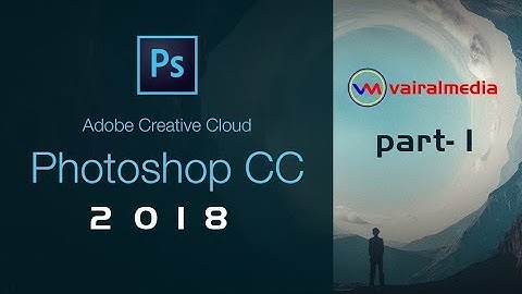 Adobe Photoshop CC 2018 Bangla Tutorial Full Course (Part-1)